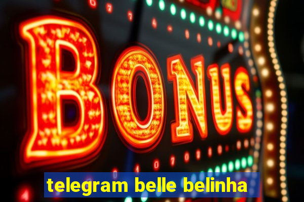 telegram belle belinha